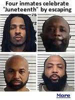 Authorities are searching for four inmates who escaped from a federal prison in Virginia. Evidently, the four escapees saw no reason why they shouldn't get ''Juneteenth'' off like everybody else.